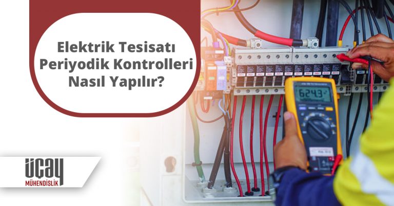 Elektrik Tesisatı Periyodik Kontrolleri Nasıl Yapılır Mühendislik