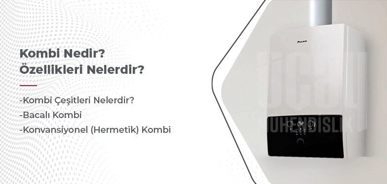 kombi nedir özellikleri nelerdir