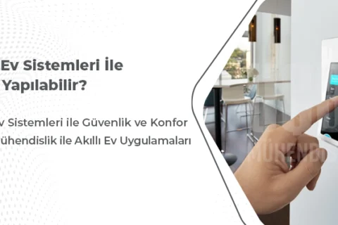 Akıllı Ev Sistemleri İle Neler Yapılabilir?