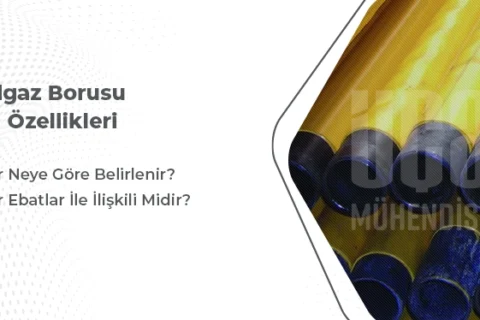 Doğalgaz Borusu Genel Özellikleri