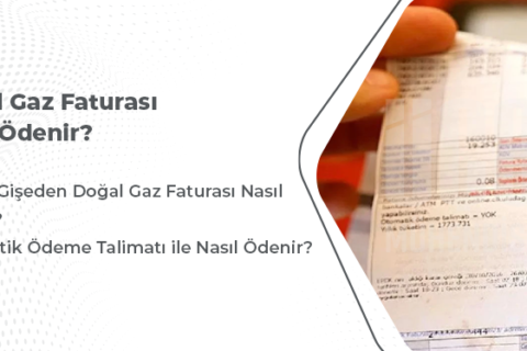 Doğalgaz Faturası Nasıl Ödenir?