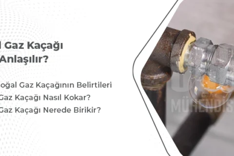 Doğalgaz Kaçağı Nasıl Anlaşılır?