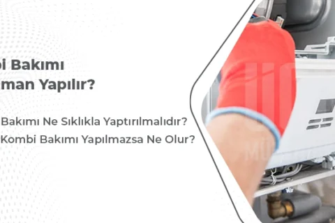 Kombi Bakımı Ne Zaman Yapılır?