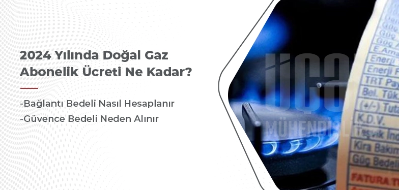 2024 yılında doğal gaz abonelik ücreti ne kadar