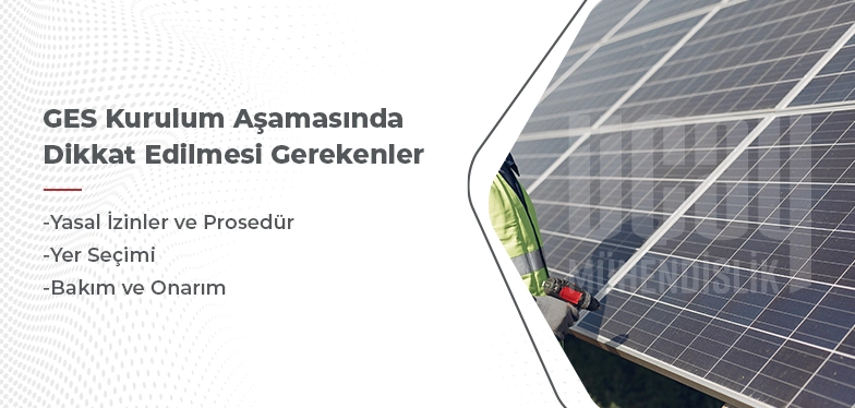 ges kurulum aşamasında dikkat edilmesi gerekenler