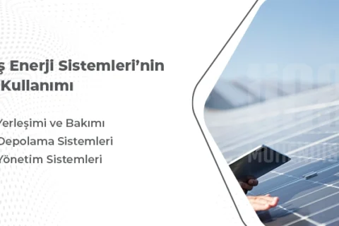 Güneş Enerji Sistemleri’nin Etkili Kullanımı