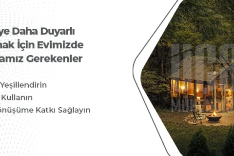 Çevreye Daha Duyarlı Yaşamak İçin Evimizde Yapmamız Gerekenler