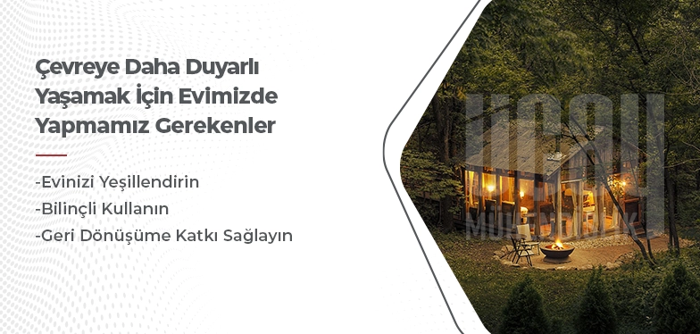 Çevreye duyarlı ev için yapılması gerekenler