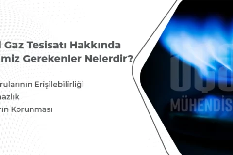 Doğal Gaz Tesisatı Hakkında Bilmemiz Gerekenler Nelerdir?