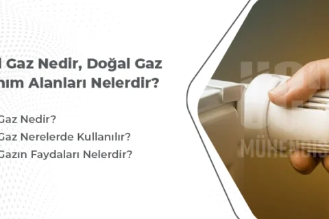 Doğal Gaz Nedir, Doğal Gaz Kullanım Alanları Nelerdir?