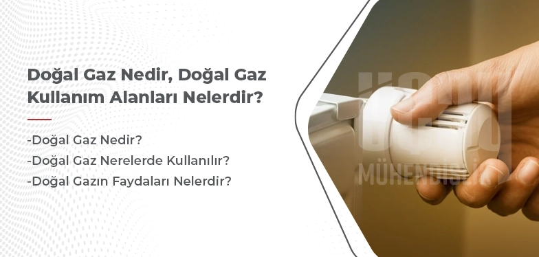 doğal gaz nedir ve kullanım alanları nelerdir