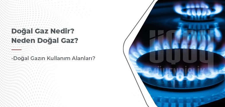 doğalgaz nedir neden tercih edilir