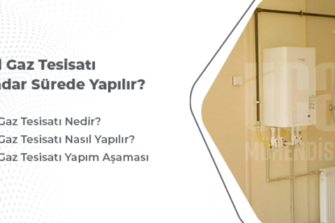 Doğalgaz Tesisatı Ne Kadar Sürede Yapılır?