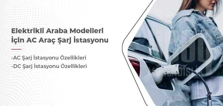 elektrikli araba modelleri için ac araç şarj istasyaonu