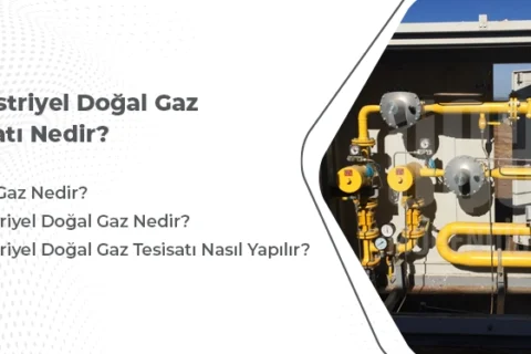 Endüstriyel Doğalgaz Tesisatı Nedir?