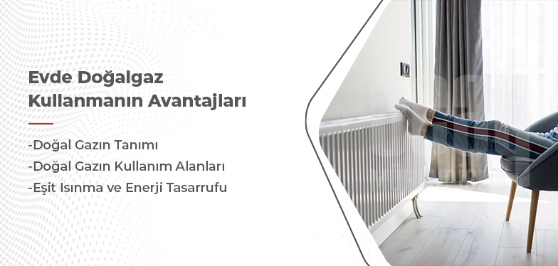 evde doğal gaz kullanım avantajları