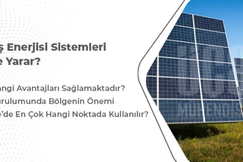 Güneş Enerjisi Sistemleri Ne İşe Yarar?