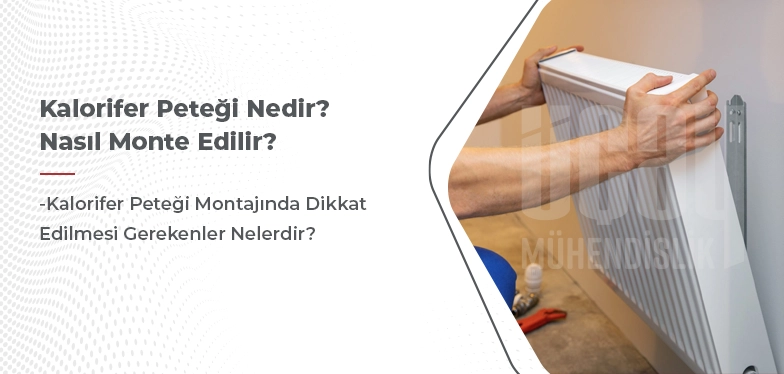 kalorifer peteği nedir ve nasıl monte edilir