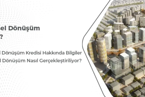 Kentsel Dönüşüm Nedir?