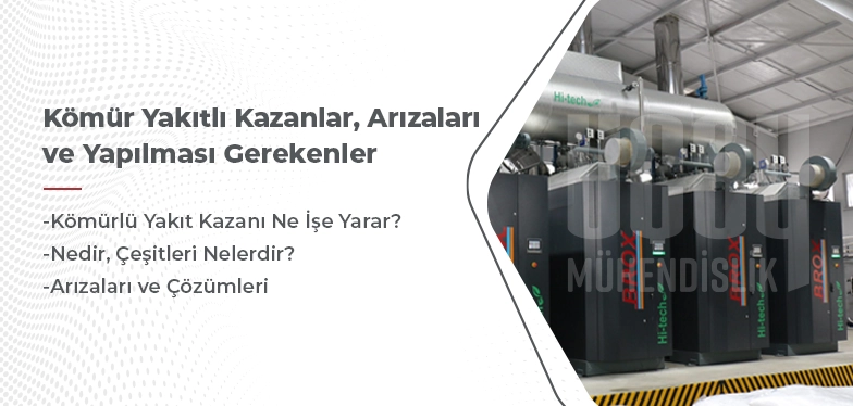 kömür yakıtlı kazan arızaları