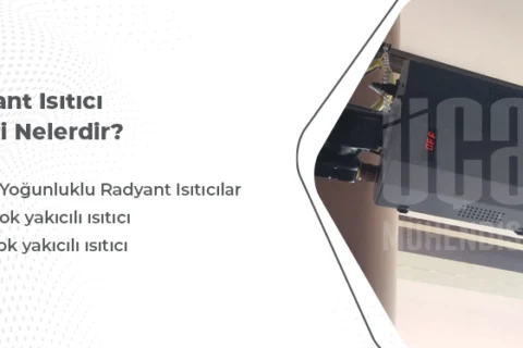 Radyant Isıtıcı Tipleri Nelerdir?