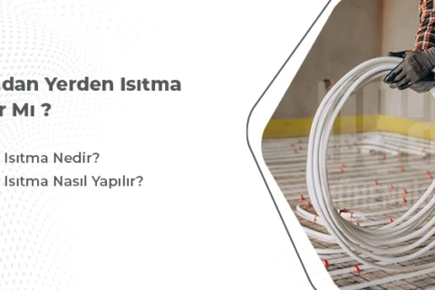 Sonradan Yerden Isıtma Sistemi Yapılır mı?