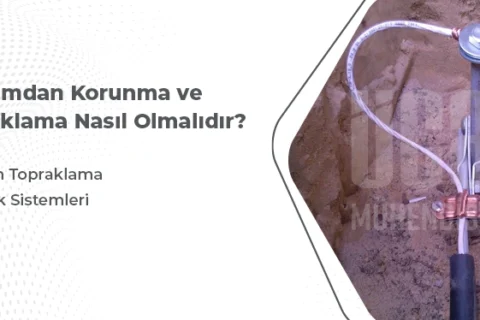 Yıldırımdan Korunma ve Topraklama Nasıl Olmalıdır?